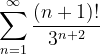 \dpi{120} \sum_{n=1}^{\infty }\frac{\left ( n+1 \right )!}{3^{n+2}}